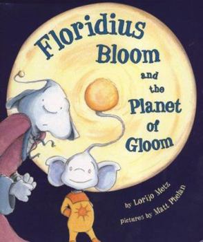 Hardcover Floridius Bloom and the Planet of Gloom Book