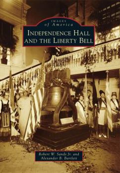 Independence Hall and the Liberty Bell - Book  of the Images of America: Pennsylvania