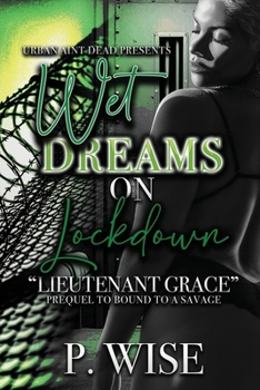 Wet Dreams On Lockdown: Lieutenant Grace