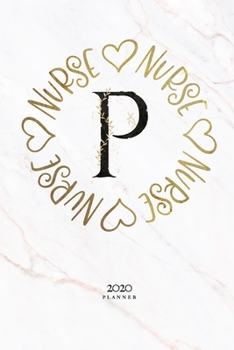 Paperback 2020 Planner: Vintage Gold Floral Letter "P" Monogram Nurse Gift Book