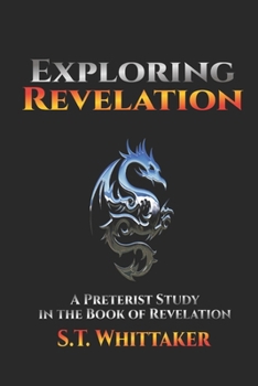 Paperback Exploring Revelation: A Preterist Study in the Book of Revelation Book