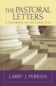 Paperback The Pastoral Letters: A Handbook on the Greek Text Book