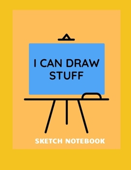 Paperback Sketch Notebook: I can Draw Stuff 100 page sketch pad Book