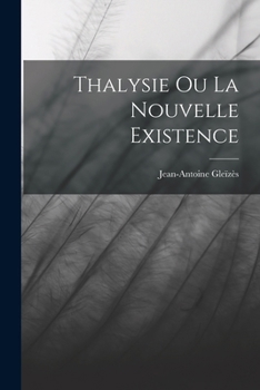 Paperback Thalysie Ou La Nouvelle Existence [French] Book