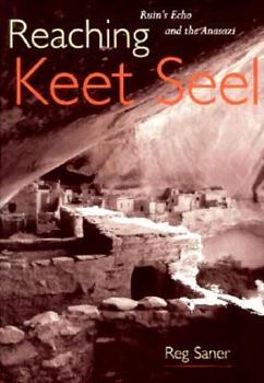 Paperback Reaching Keet Seel: Ruin's Echo and the Anasazi Book