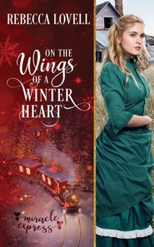 On the Wings of a Winter Heart (Miracle Express) - Book #5 of the Miracle Express