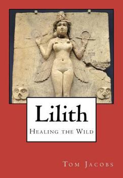 Paperback Lilith: Healing the Wild Book