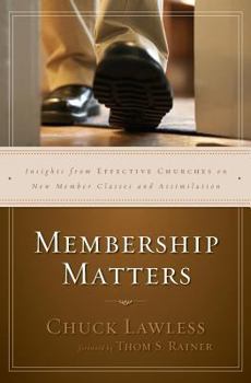 Paperback Membership Matters: Insights from Effective Churches on New Member Classes and Assimilation Book