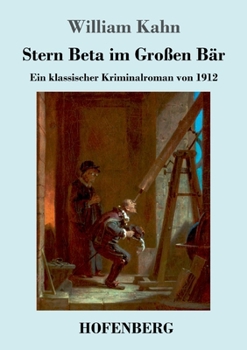 Paperback Stern Beta im Großen Bär: Ein klassischer Kriminalroman von 1912 [German] Book