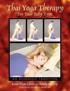 Paperback Thai Yoga Therapy for Your Body Type: An Ayurvedic Tradition Book