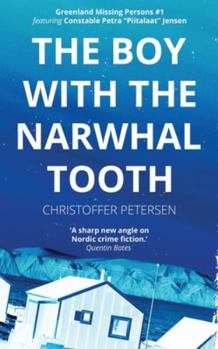 Paperback The Boy with the Narwhal Tooth: A Constable Petra Jensen Novella Book