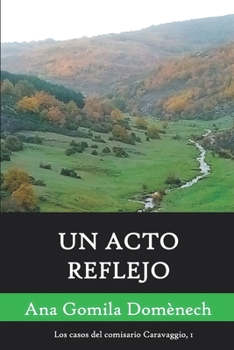 Paperback Un acto reflejo: Último caso del comisario Caravaggio [Spanish] Book