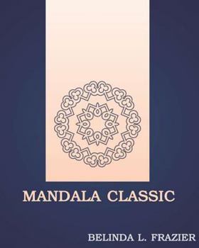 Paperback Mandala Classic: Crafts & Hobbies, Colored Pencil, Mandala, Adult Coloring Books, Coloring Books Relaxation Meditation and Stress Relea Book