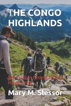 THE CONGO HIGHLANDS: Eco-Trails in Central Africa’s Hidden Hear