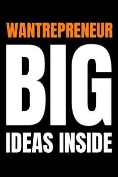 Paperback Entrepreneur Notebook Wantrepreneur - Big Ideas Inside Book