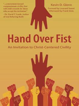 Paperback Hand Over Fist: An Invitation to Christ-Centered Civility Book