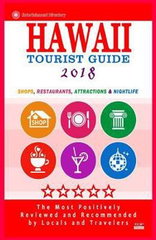 Paperback Hawaii Tourist Guide 2018: Shops, Restaurants, Attractions & Nightlife in Hawaii (New Tourist Guide 2018) Book
