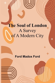 The Soul of London: A Survey of a Modern City