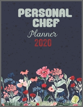 PERSONAL CHEF Planner 2020: Daily Weekly Planner with Monthly quick-view/over view with 2020 calendar