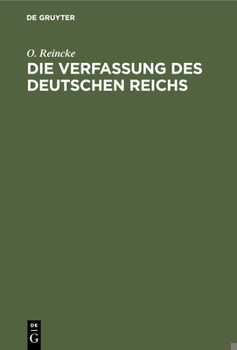 Die Verfassung Des Deutschen Reichs: Nebst Ausführungsgesetzen. Für Den Praktischen Gebrauch, Mit Besonderer Beziehung Auf Preußen