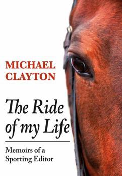 Hardcover The Ride of My Life: Memoirs of a Sporting Editor Book