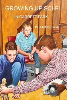 Paperback Growing Up Sci-Fi in Garrett Park Book