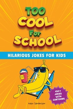 Paperback Too Cool For School: Hilarious Joke Book for Kids (Ages 6-9) Book