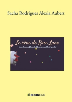 Paperback Le rêve de Rose Lune [French] Book