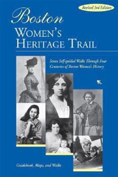 Paperback Boston Women's Heritage Trail: Seven Self-Guided Walks Through Four Centuries of Boston Women's History Book