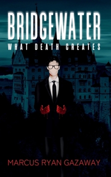 BRIDGEWATER: What Death Creates