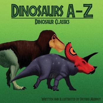 Paperback Dinosaurs A-Z: Classic Dinosaurs Book