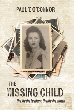 Hardcover The Missing Child: The Life She Lived and a Life She Missed Book