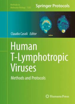 Human T-Lymphotropic Viruses: Methods and Protocols - Book #1582 of the Methods in Molecular Biology