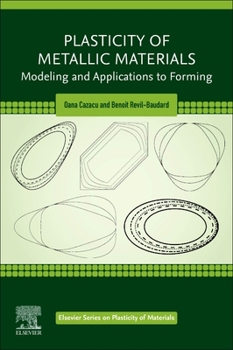 Paperback Plasticity of Metallic Materials: Modeling and Applications to Forming Book