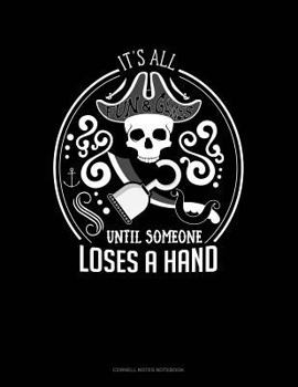 Paperback It's All Fun & Games Until Someone Loses a Hand: Cornell Notes Notebook Book