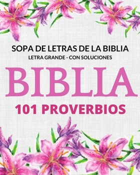 Paperback Sopa de Letras de la Biblia 101 Probervios: Letra Grande Con Soluciones [Spanish] Book