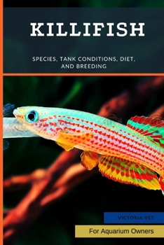 Paperback Killifish: Species, Tank Conditions, Diet, and Breeding Book