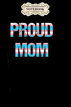 Paperback Notebook: Transgender mothers day t proud mom trans flag Notebook, mother's day gifts, mom birthday gifts, mothers day gift from Book