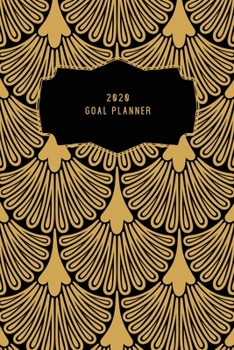 2020 Goal Planner: 2020 Dated Goal Planner Focus Weekly Monthly
