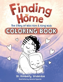 Finding Home Coloring Book : The Story of Miss Kim & King Nick