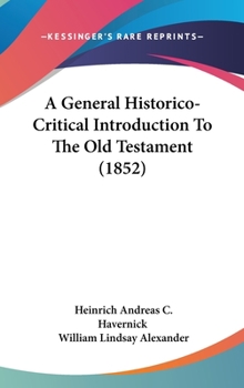 Hardcover A General Historico-Critical Introduction To The Old Testament (1852) Book