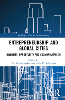 Hardcover Entrepreneurship and Global Cities: Diversity, Opportunity and Cosmopolitanism Book