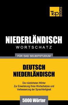 Paperback Niederländischer Wortschatz für das Selbststudium - 5000 Wörter [German] Book