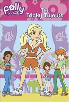 Polly Pocket and the Tricky Tryouts - Book  of the Polly Pocket