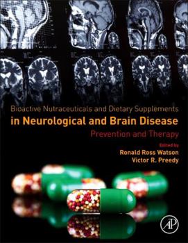 Hardcover Bioactive Nutraceuticals and Dietary Supplements in Neurological and Brain Disease: Prevention and Therapy Book