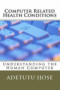 Paperback Computer Related Health Conditions: Understanding the Human Computer Book
