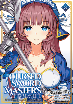 Paperback The Cursed Sword Master's Harem Life: By the Sword, for the Sword Vol. 8 Book