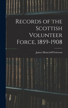 Hardcover Records of the Scottish Volunteer Force, 1859-1908 Book