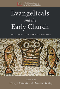 Paperback Evangelicals and the Early Church Book