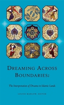 Paperback Dreaming Across Boundaries: The Interpretation of Dreams in Islamic Lands Book